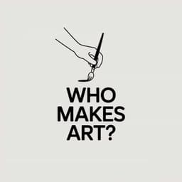 Cover art for Who Makes Art?